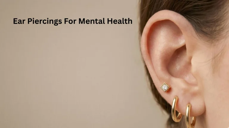 Ear Piercings for Mental Health
